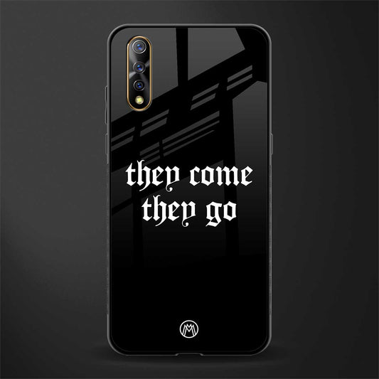 they come they go glass case for vivo s1 image