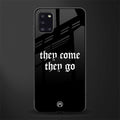they come they go glass case for samsung galaxy a31 image