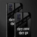 they come they go glass case for samsung galaxy a71 image-2