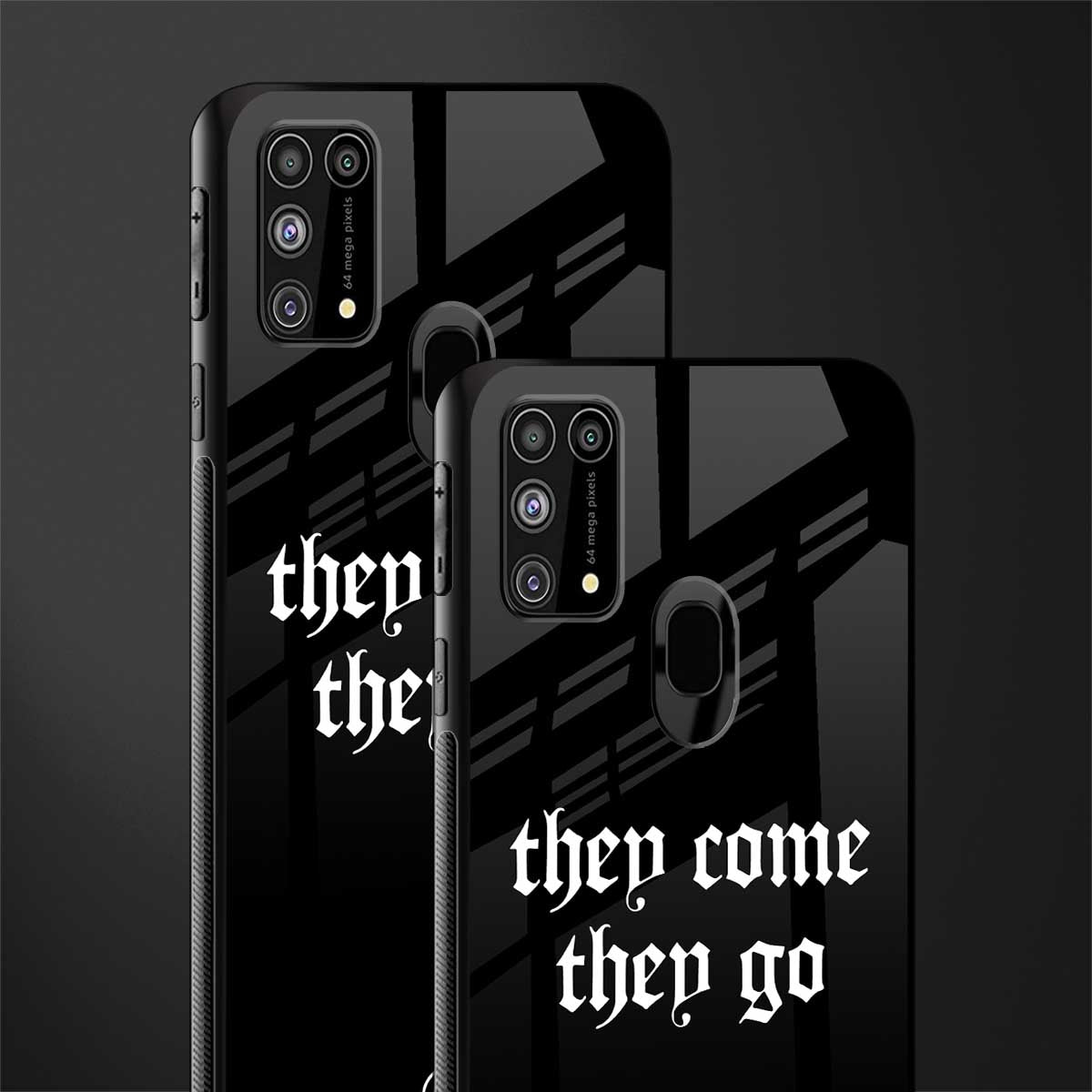 they come they go glass case for samsung galaxy f41 image-2