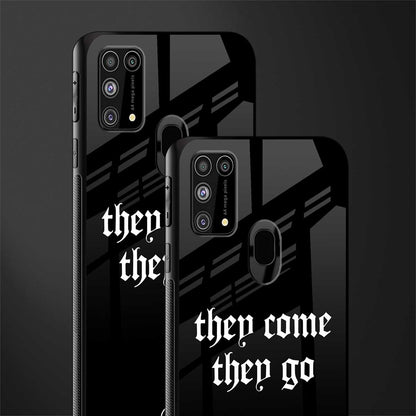 they come they go glass case for samsung galaxy f41 image-2