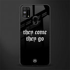they come they go glass case for samsung galaxy m31 prime edition image
