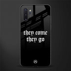 they come they go glass case for samsung galaxy note 10 plus image