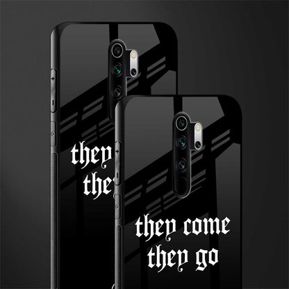 they come they go glass case for redmi note 8 pro image-2