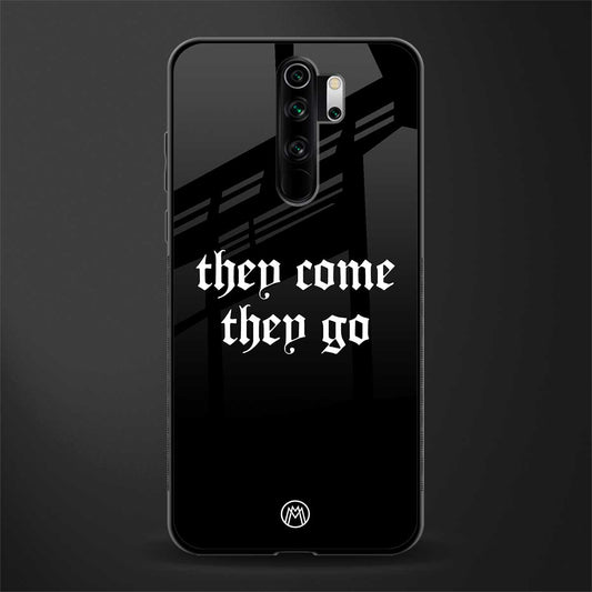 they come they go glass case for redmi note 8 pro image