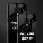 they come they go glass case for redmi note 9 pro max image-2