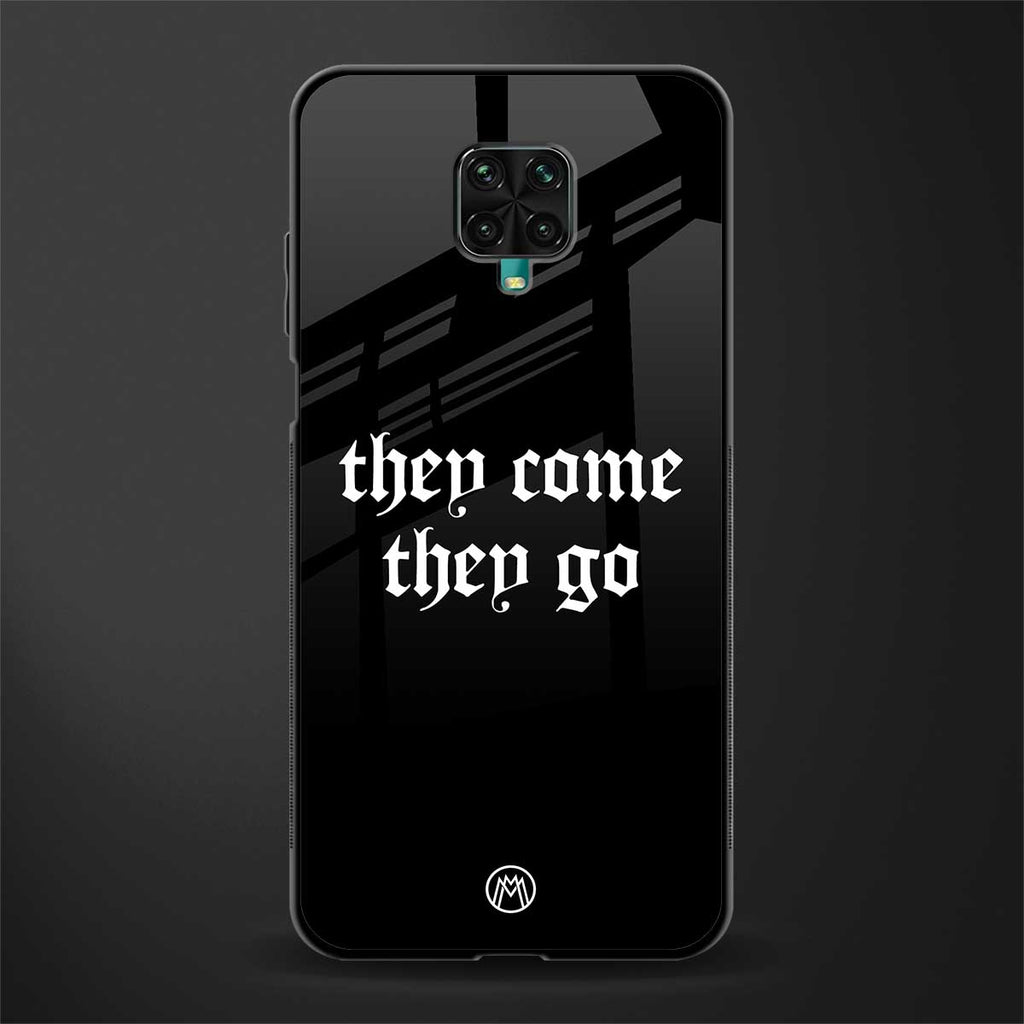 they come they go glass case for redmi note 9 pro image
