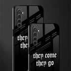 they come they go glass case for realme 6 image-2
