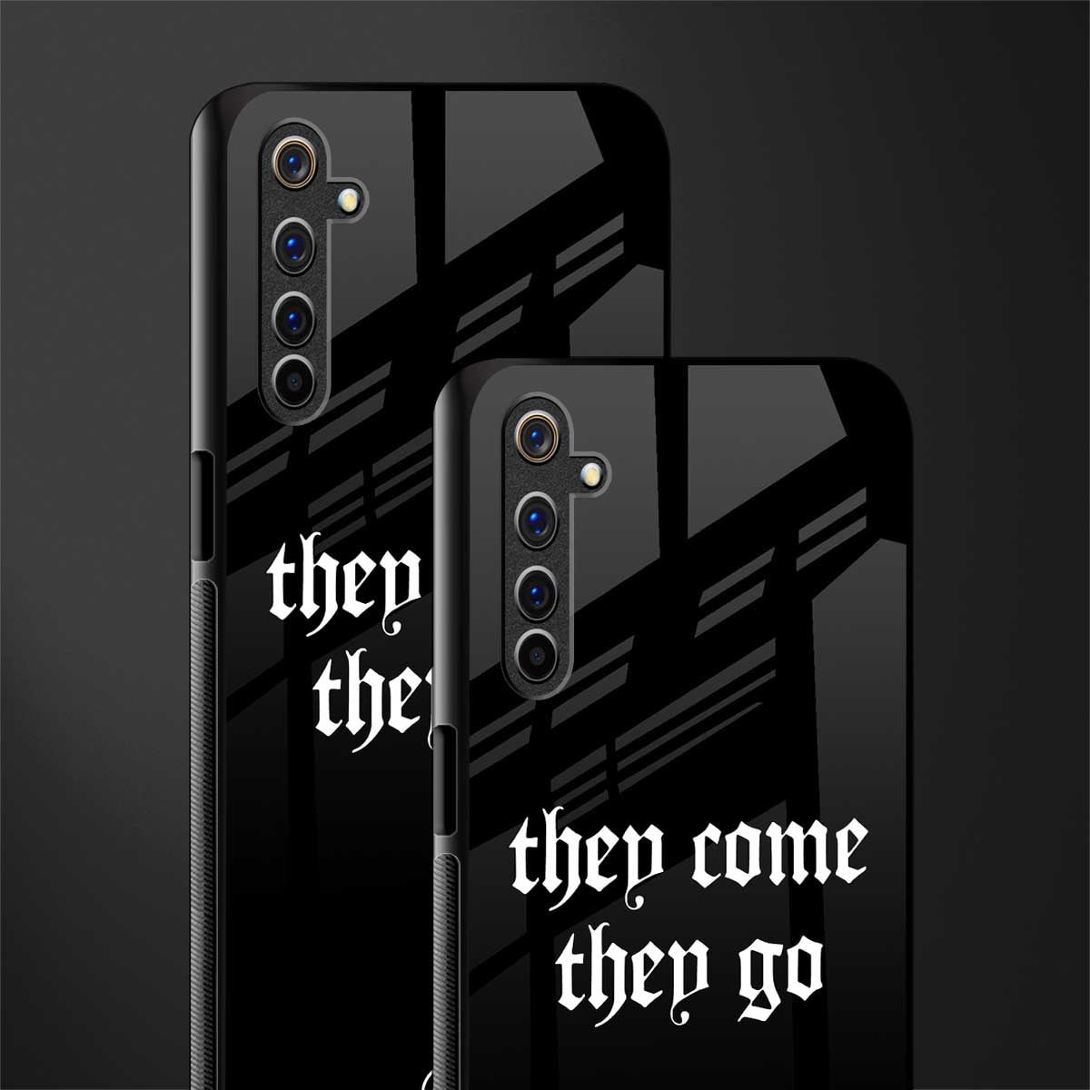 they come they go glass case for realme 6 pro image-2