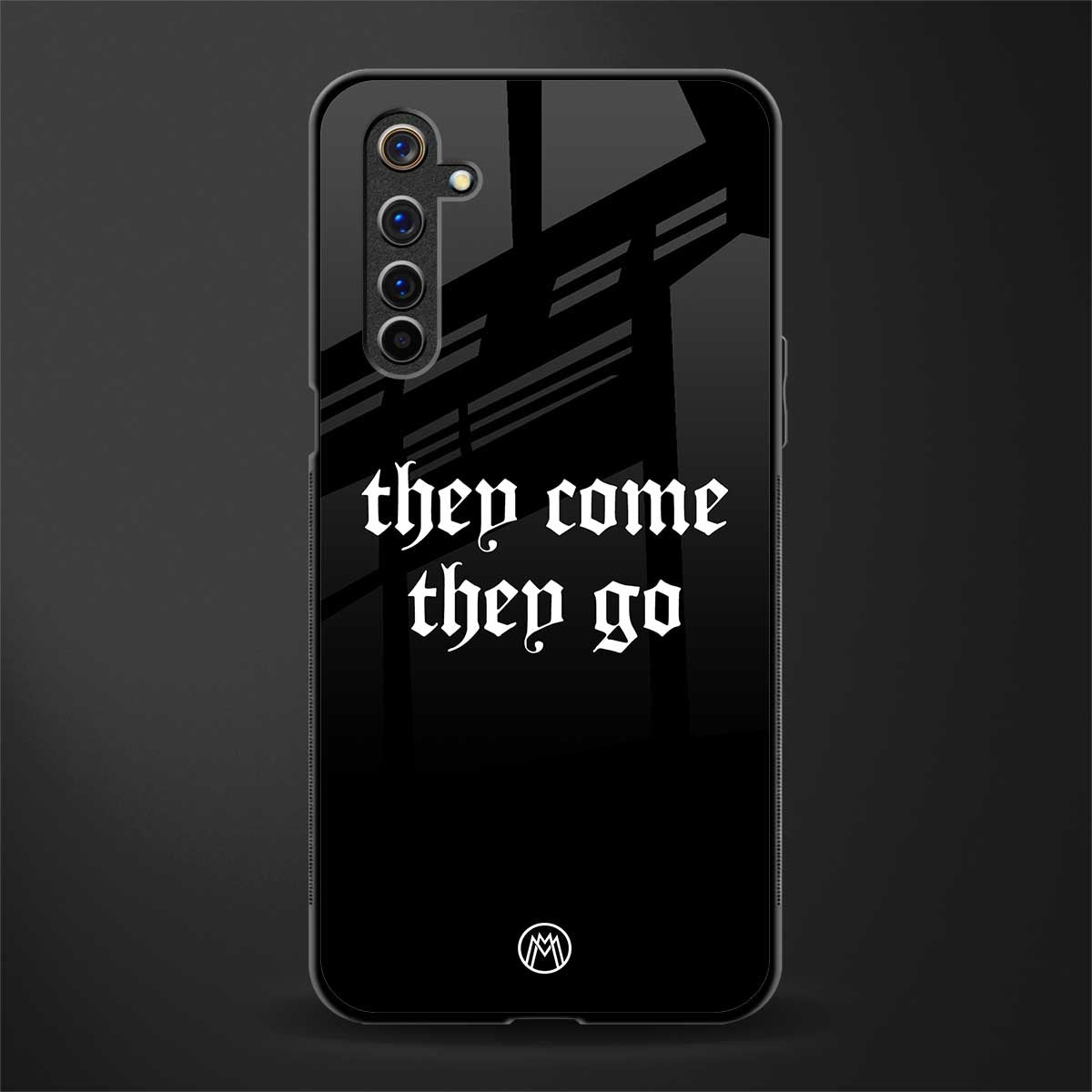 they come they go glass case for realme 6i image