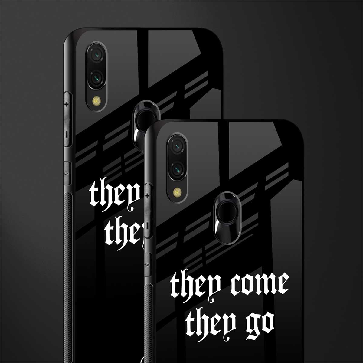 they come they go glass case for redmi 7redmi y3 image-2