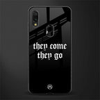 they come they go glass case for redmi 7redmi y3 image