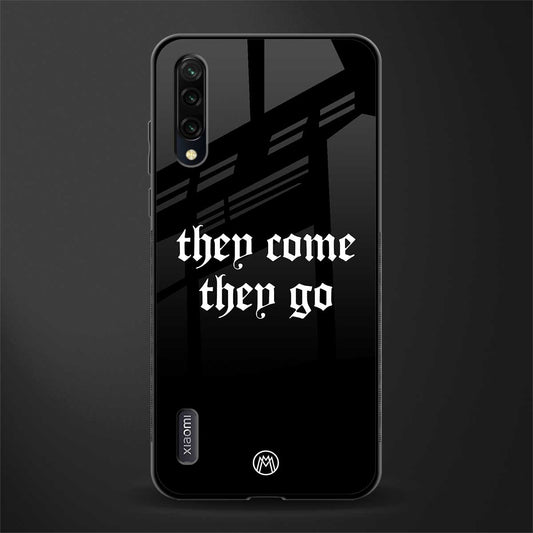 they come they go glass case for mi a3 redmi a3 image