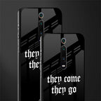 they come they go glass case for redmi k20 image-2