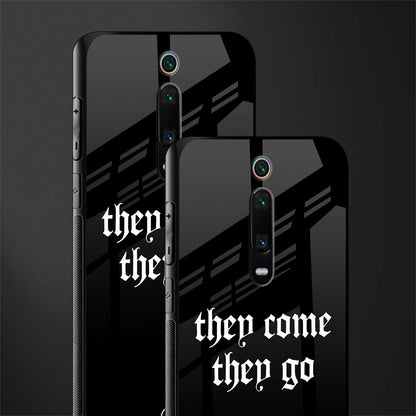 they come they go glass case for redmi k20 pro image-2