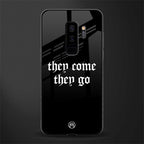 they come they go glass case for samsung galaxy s9 plus image