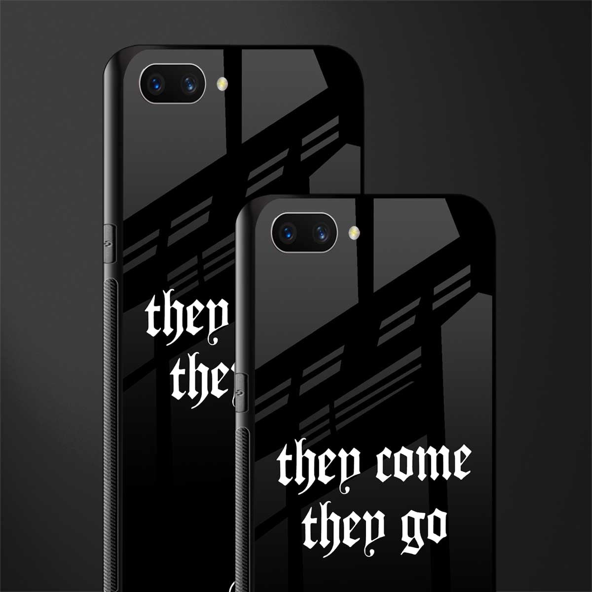 they come they go glass case for realme c1 image-2