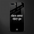 they come they go glass case for realme c1 image