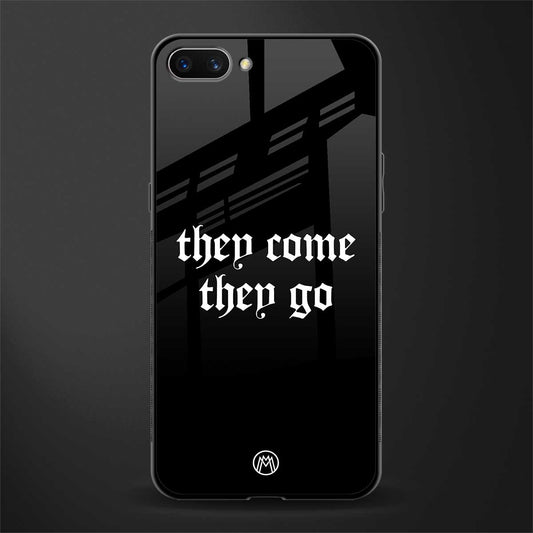 they come they go glass case for realme c1 image