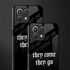 they come they go glass case for mi 11 lite image-2