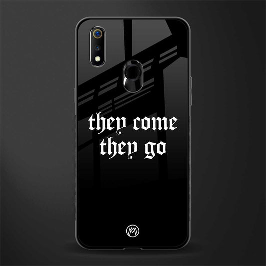 they come they go glass case for realme 3i image