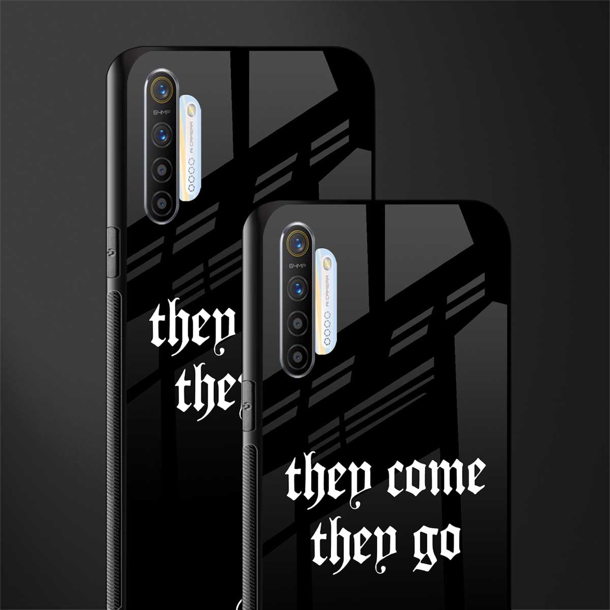 they come they go glass case for realme xt image-2