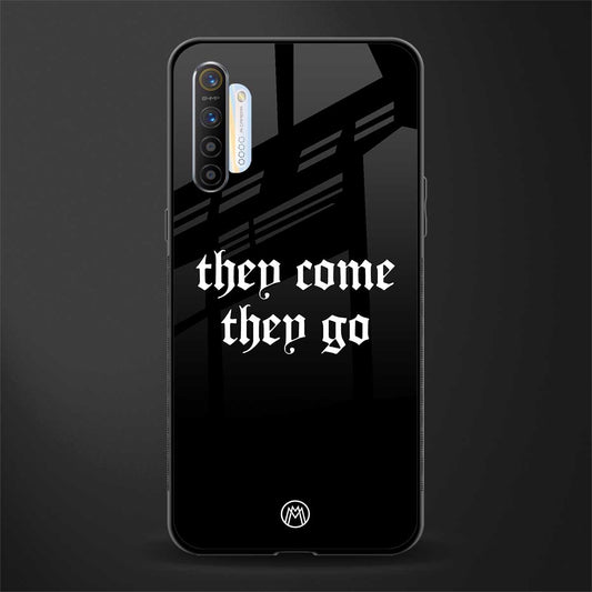 they come they go glass case for realme xt image