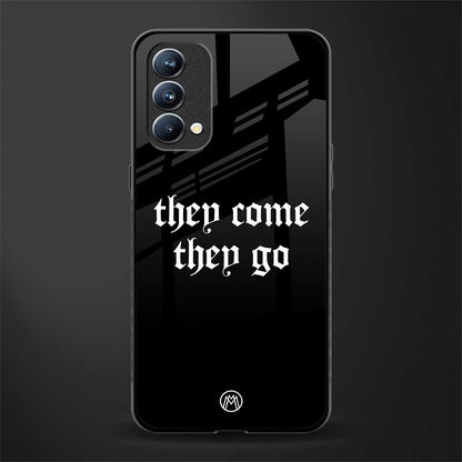 they come they go glass case for oppo f19 image