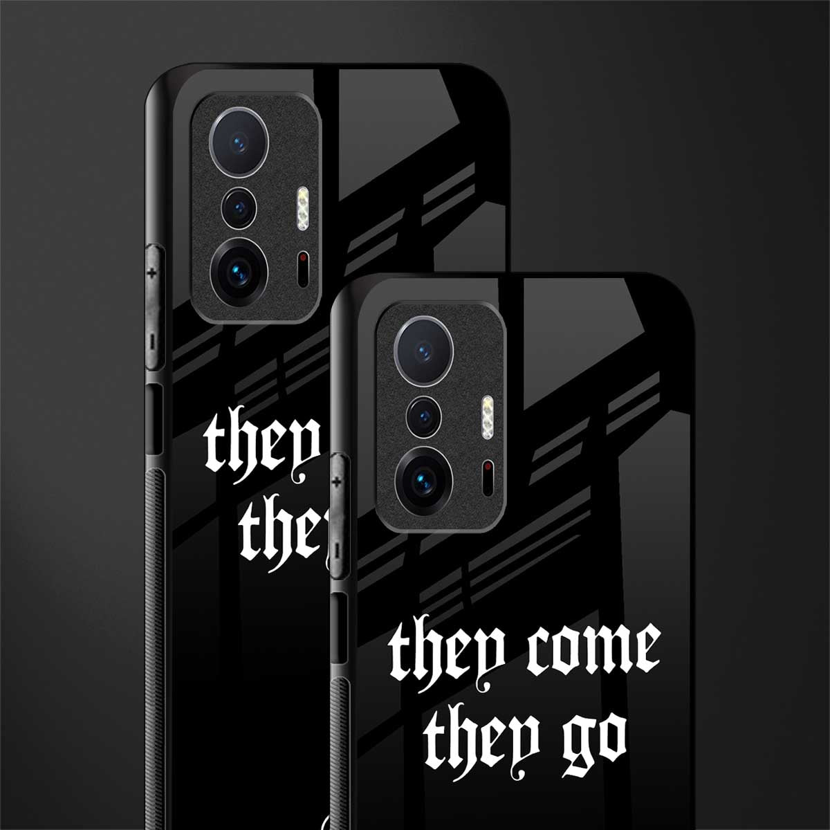 they come they go glass case for mi 11t pro 5g image-2