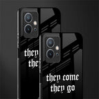 they come they go glass case for vivo t1 5g image-2
