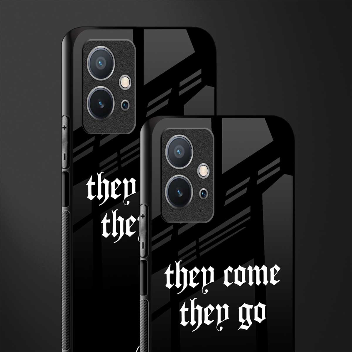 they come they go glass case for vivo t1 5g image-2