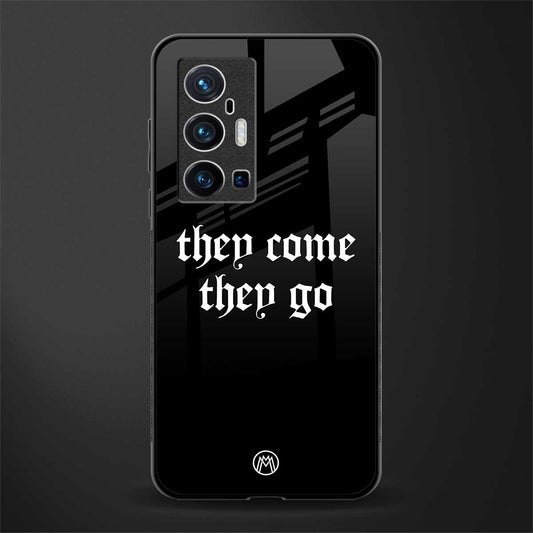 they come they go glass case for vivo x70 pro plus image
