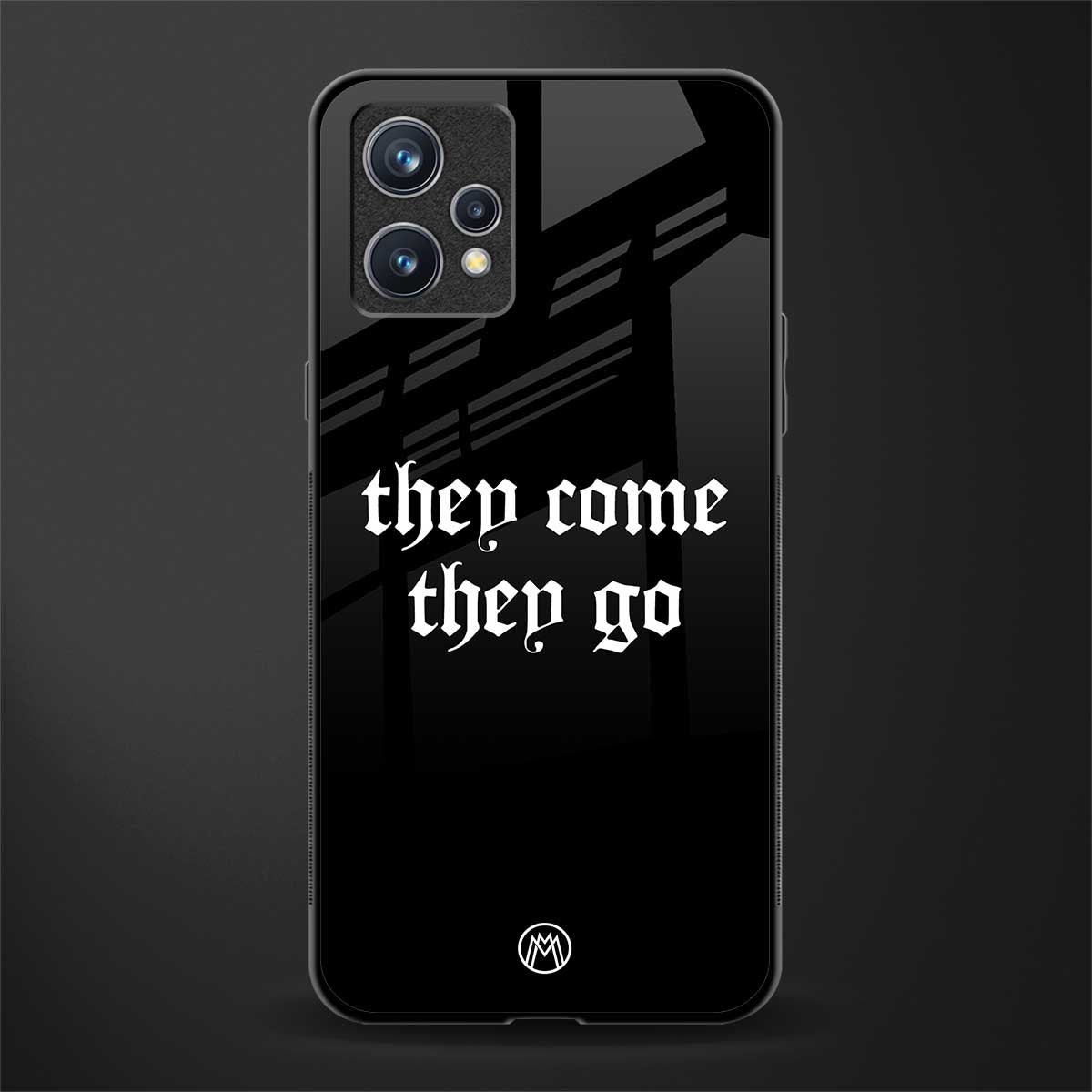 they come they go glass case for realme 9 pro plus 5g image