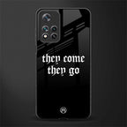 they come they go glass case for xiaomi 11i 5g image