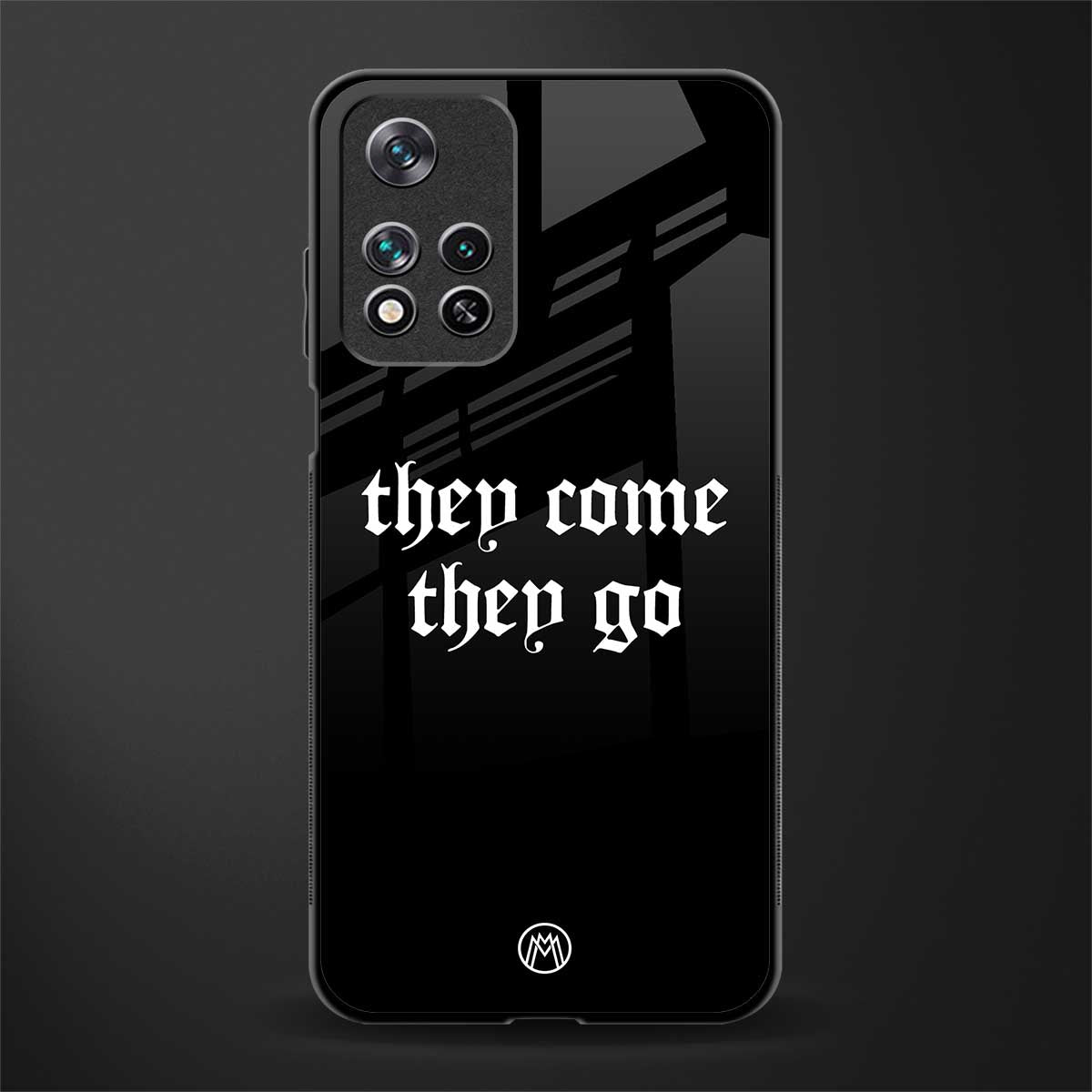they come they go glass case for xiaomi 11i 5g image