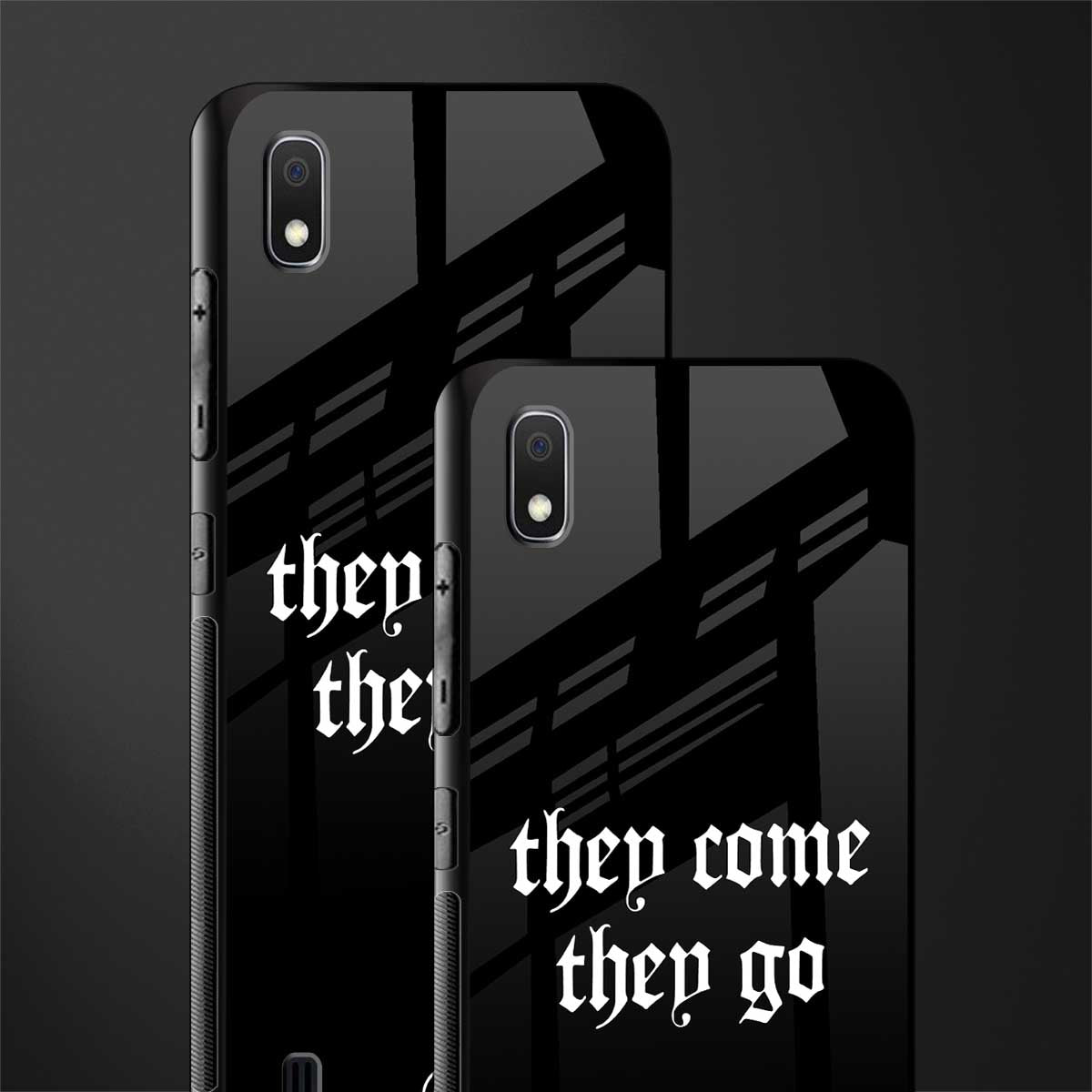 they come they go glass case for samsung galaxy a10 image-2