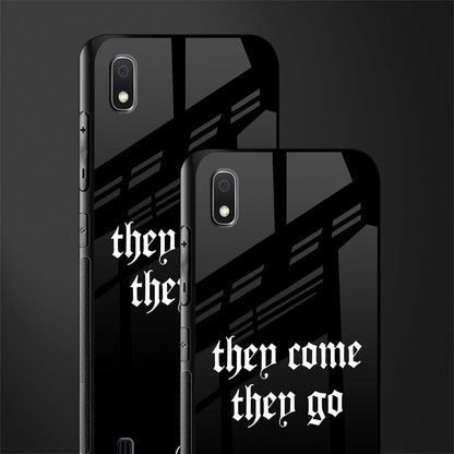 they come they go glass case for samsung galaxy a10 image-2