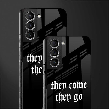 they come they go glass case for samsung galaxy s22 5g image-2