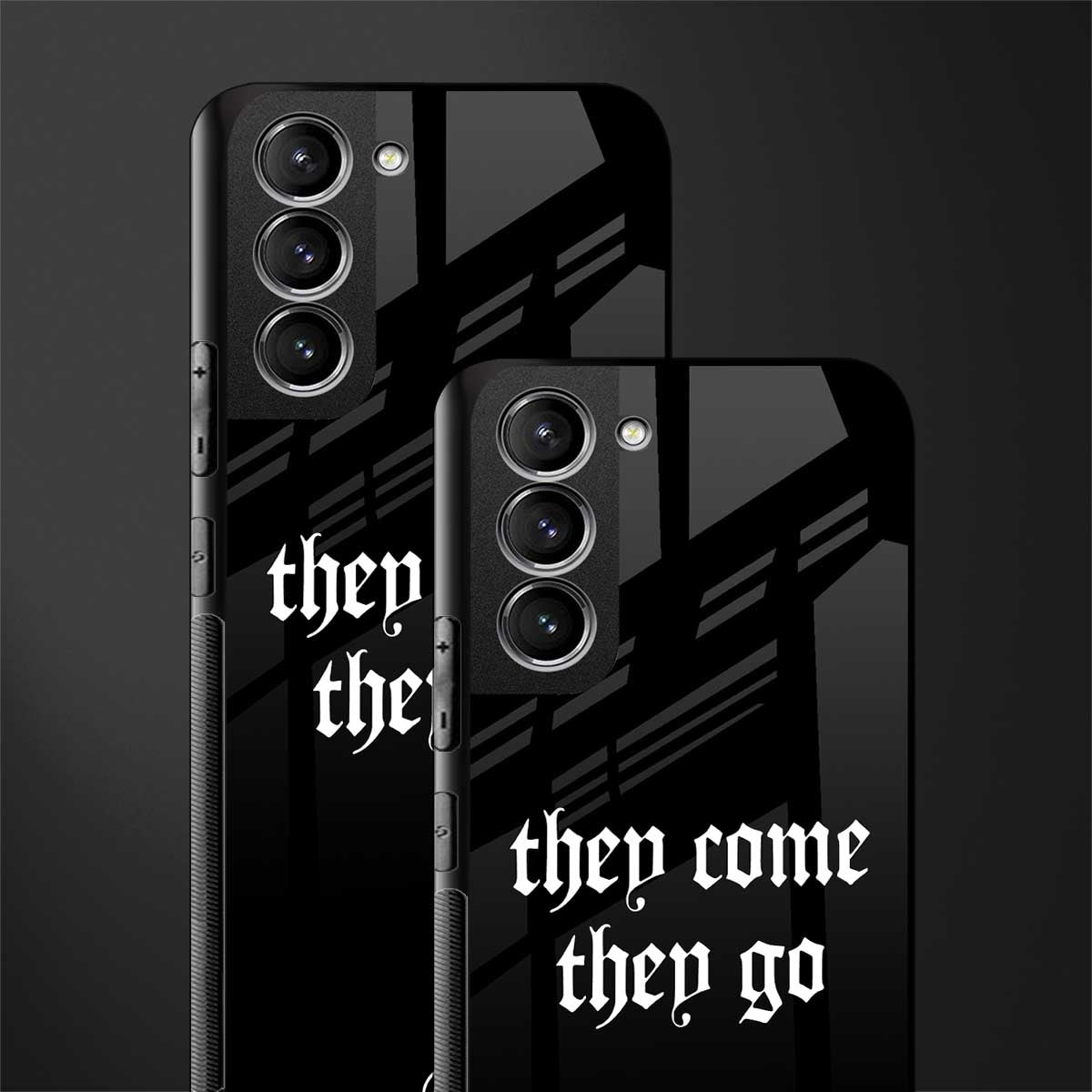 they come they go glass case for samsung galaxy s21 image-2