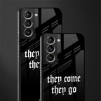 they come they go glass case for samsung galaxy s21 plus image-2