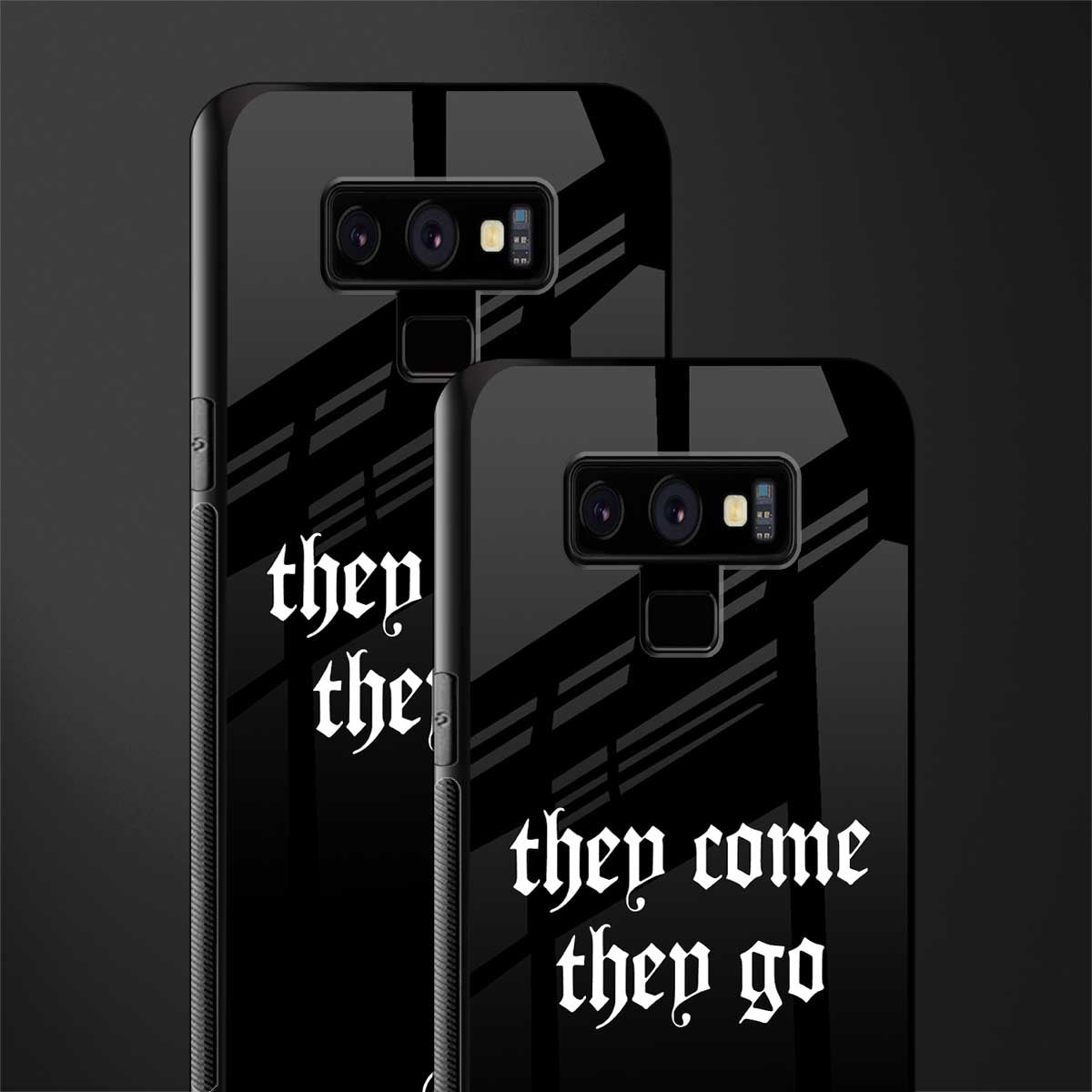 they come they go glass case for samsung galaxy note 9 image-2