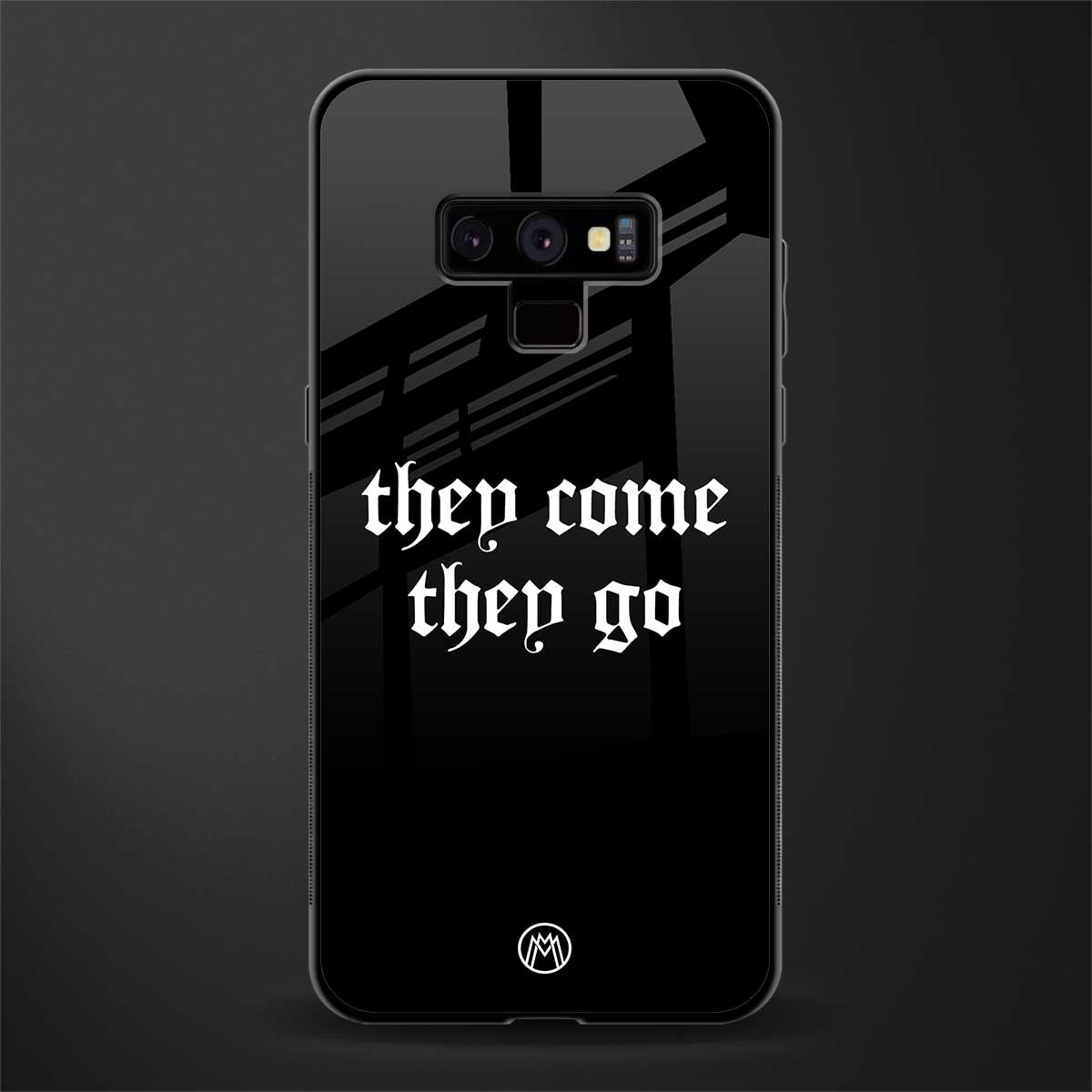 they come they go glass case for samsung galaxy note 9 image