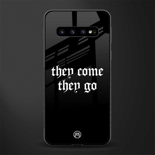 they come they go glass case for samsung galaxy s10 image