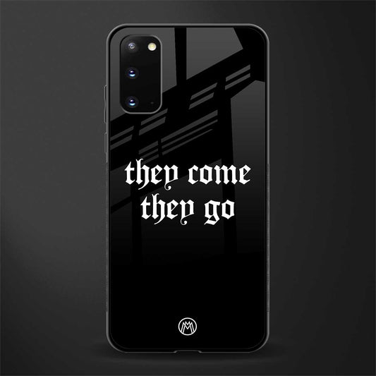 they come they go glass case for samsung galaxy s20 image