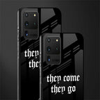 they come they go glass case for samsung galaxy s20 ultra image-2