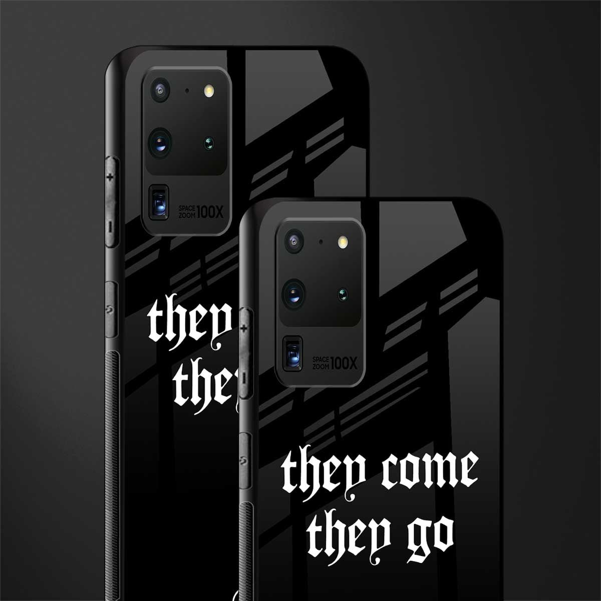 they come they go glass case for samsung galaxy s20 ultra image-2