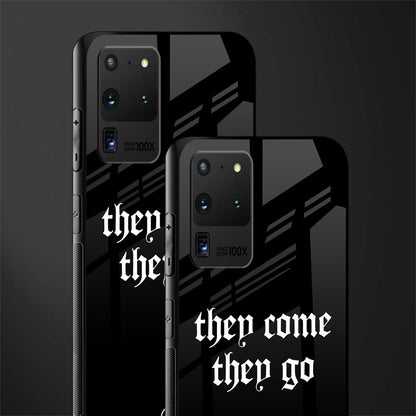 they come they go glass case for samsung galaxy s20 ultra image-2