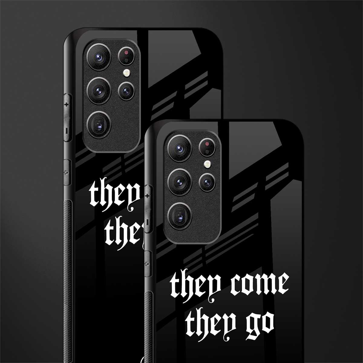 they come they go glass case for samsung galaxy s22 ultra 5g image-2
