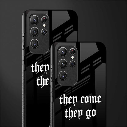 they come they go glass case for samsung galaxy s22 ultra 5g image-2