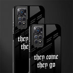they come they go glass case for redmi note 11 pro image-2